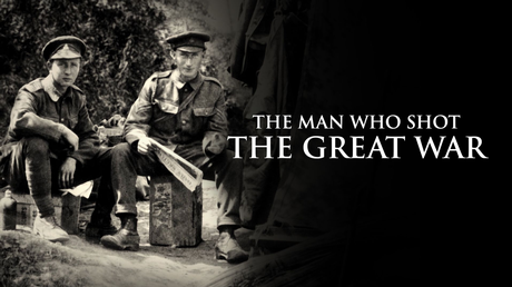 The Man Who Shot the Great War